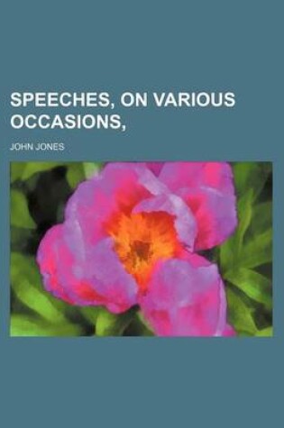 Cover of Speeches, on Various Occasions,