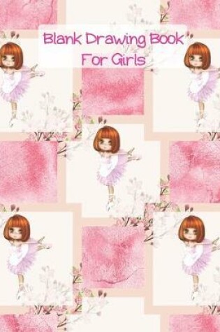 Cover of Blank Drawing Book For Girls