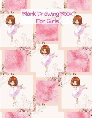 Book cover for Blank Drawing Book For Girls