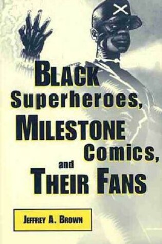 Cover of Black Superheroes, Milestone Comics, and Their Fans