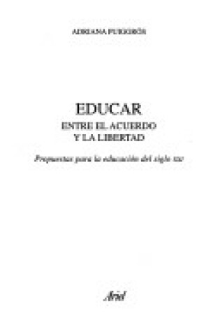 Cover of Educar Entre el Acuerdo y la Libertad