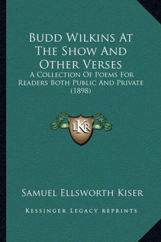 Cover of Budd Wilkins at the Show and Other Verses Budd Wilkins at the Show and Other Verses