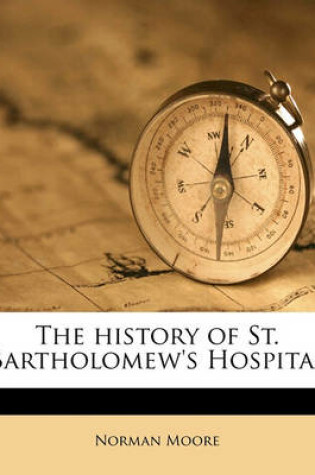 Cover of The History of St. Bartholomew's Hospital Volume 1