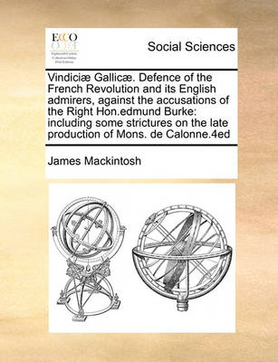 Book cover for Vindiciæ Gallicæ. Defence of the French Revolution and its English admirers, against the accusations of the Right Hon.edmund Burke