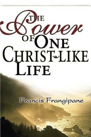 Cover of The Power of One Christ-Like Life