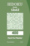 Book cover for Hidoku Puzzles - 400 Hard to Master 12x12 Vol.8