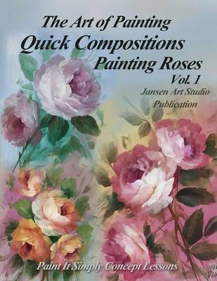 Book cover for Quick Compositions Painting Roses Vol. 1