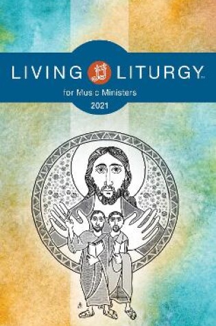 Cover of Living LiturgyTM for Music Ministers