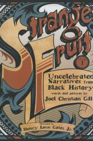 Cover of Strange Fruit, Volume 1: Uncelebrated Narratives from Black History