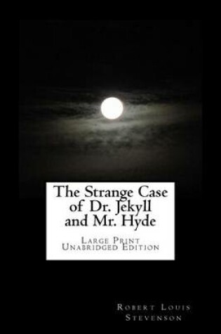 Cover of The Strange Case of Dr. Jekyll and Mr. Hyde Large Print Unabridged Edition