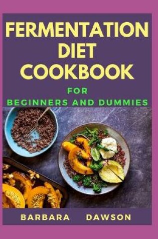 Cover of Fermentation Diet Cookbook For Beginners and Dummies