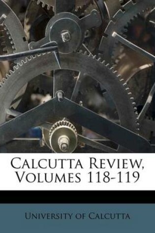 Cover of Calcutta Review, Volumes 118-119