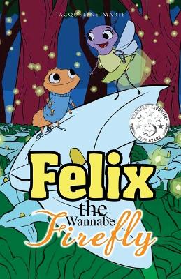 Book cover for Felix the Wannabe Firefly