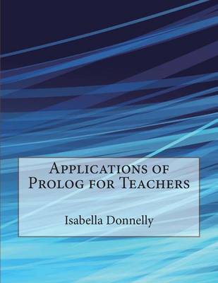 Book cover for Applications of PROLOG for Teachers
