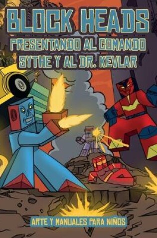 Cover of Arte y manuales para niños (Presentando al Comando Sythe y al Dr. Kevlar)