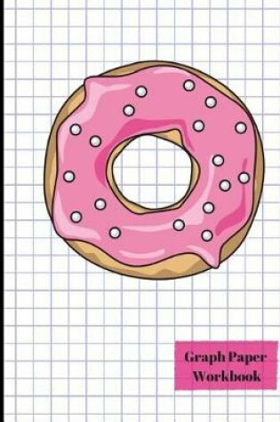 Cover of Pink Glazed Donut Quad 4x4 Graph Paper Workbook