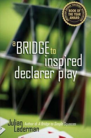 Cover of A Bridge to Inspired Declarer Play