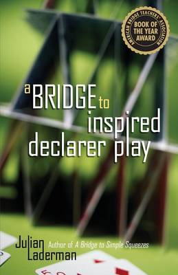 Book cover for A Bridge to Inspired Declarer Play