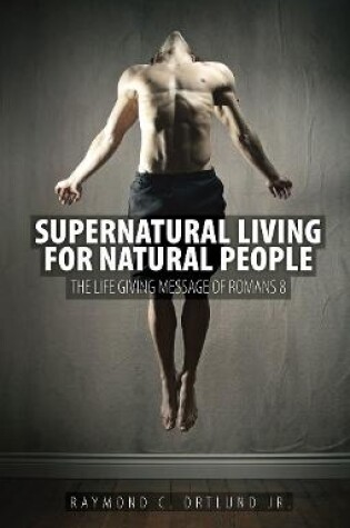 Cover of Supernatural Living for Natural People