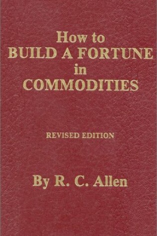 Cover of How to Build a Fortune in Commodities