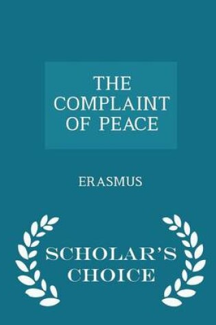 Cover of The Complaint of Peace - Scholar's Choice Edition