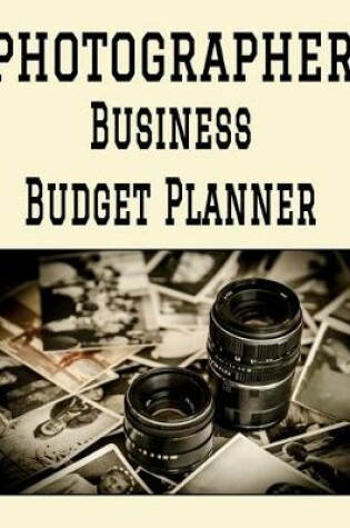 Cover of Photographer Business Budget Planner