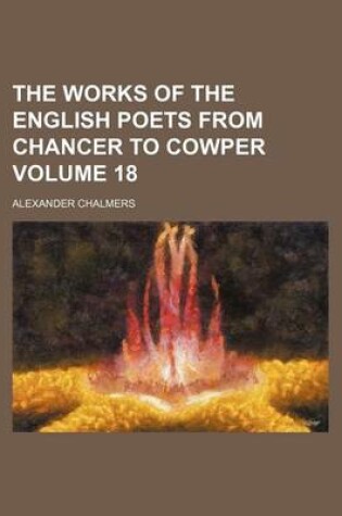 Cover of The Works of the English Poets from Chancer to Cowper Volume 18