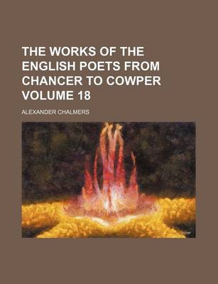 Book cover for The Works of the English Poets from Chancer to Cowper Volume 18