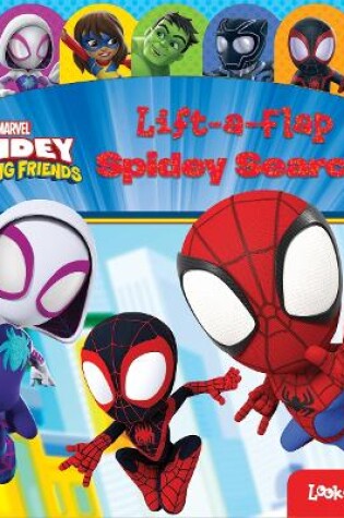 Cover of Spidey and his Amazing Friends: Spidey Search! Lift-a-Flap Look and Find