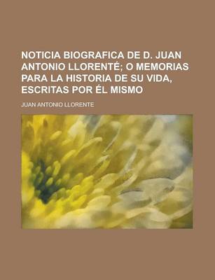 Book cover for Noticia Biografica de D. Juan Antonio Llorente