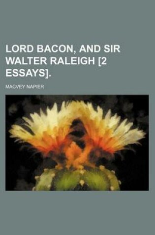 Cover of Lord Bacon, and Sir Walter Raleigh [2 Essays].