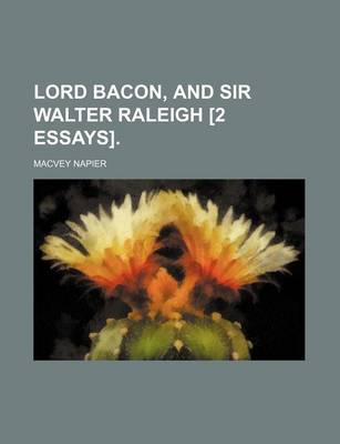 Book cover for Lord Bacon, and Sir Walter Raleigh [2 Essays].