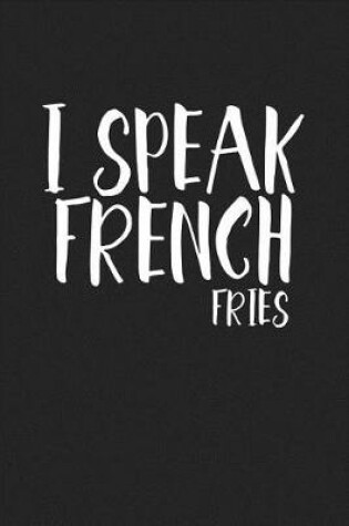 Cover of I Speak French Fries