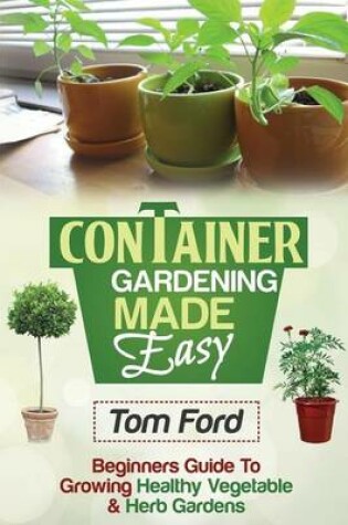 Cover of Container Gardening Made Simple