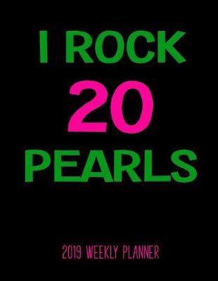 Book cover for I Rock 20 Pearls 2019 Weekly Planner