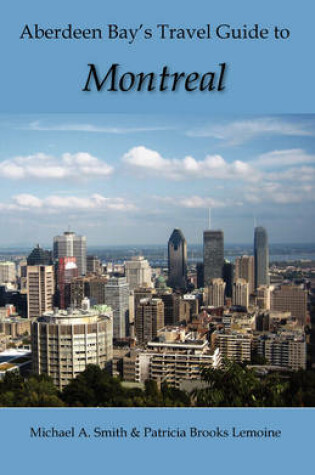 Cover of Aberdeen Bay's Travel Guide to Montreal