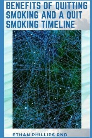 Cover of Benefits of Quitting Smoking and a Quit Smoking Timeline