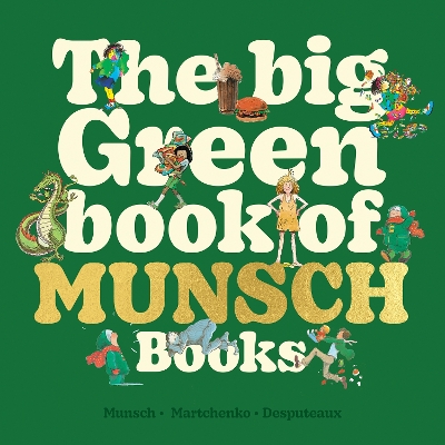 Book cover for The Big Green Book of Munsch Books