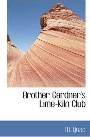 Cover of Brother Gardner's Lime-Kiln Club