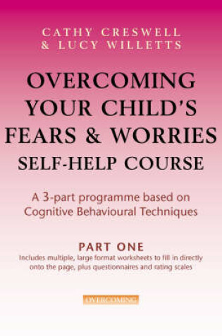 Cover of Overcoming Your Child's Fears and Worries Self-help Course