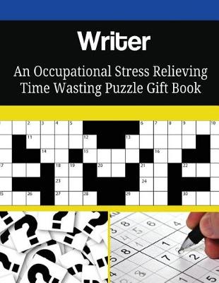 Book cover for Writer An Occupational Stress Relieving Time Wasting Puzzle Gift Book