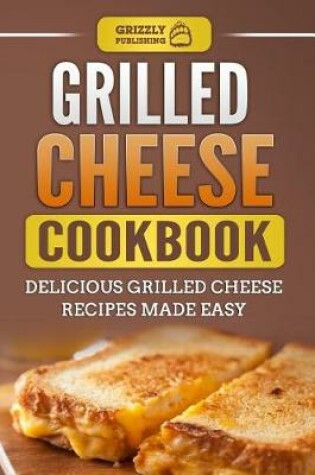 Cover of Grilled Cheese Cookbook