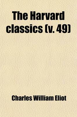 Book cover for The Harvard Classics (V. 49)