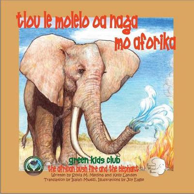 Cover of Tlou le Molelo oa naga mo Aforika - In Setswana - The African Bush Fire and the Elephant