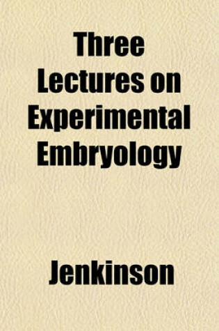 Cover of Three Lectures on Experimental Embryology