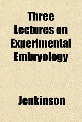 Book cover for Three Lectures on Experimental Embryology