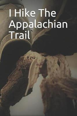 Book cover for I Hike the Appalachian Trail