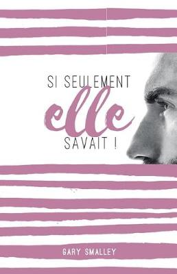 Book cover for Si Seulement Elle Savait ! (for Better and for the Best)