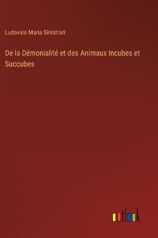 Cover of De la Démonialité et des Animaux Incubes et Succubes