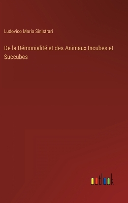 Book cover for De la Démonialité et des Animaux Incubes et Succubes